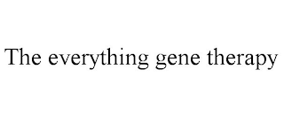 THE EVERYTHING GENE THERAPY