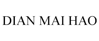 DIAN MAI HAO