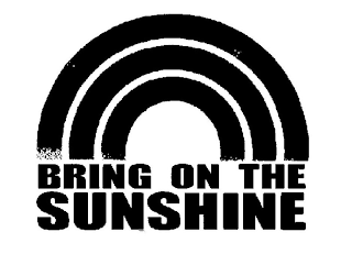 BRING ON THE SUNSHINE