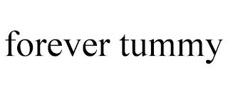 FOREVER TUMMY