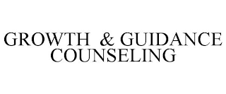 GROWTH & GUIDANCE COUNSELING
