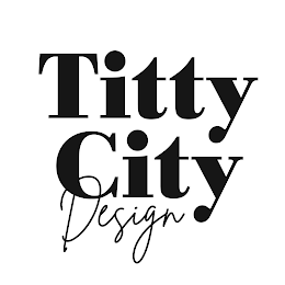 TITTY CITY DESIGN