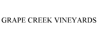 GRAPE CREEK VINEYARDS