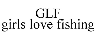 GLF GIRLS LOVE FISHING