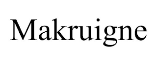 MAKRUIGNE