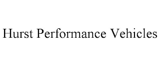 HURST PERFORMANCE VEHICLES