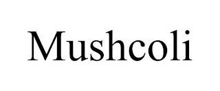 MUSHCOLI