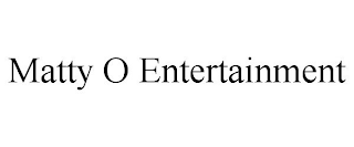 MATTY O ENTERTAINMENT