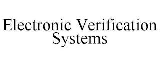 ELECTRONIC VERIFICATION SYSTEMS