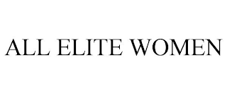 ALL ELITE WOMEN