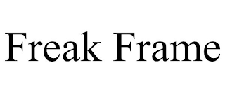 FREAK FRAME