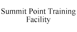 SUMMIT POINT TRAINING FACILITY