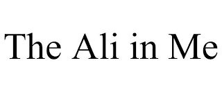 THE ALI IN ME
