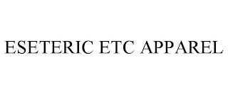 ESETERIC ETC APPAREL