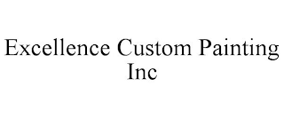 EXCELLENCE CUSTOM PAINTING INC