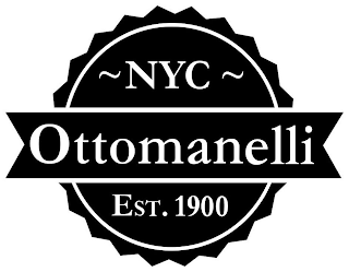 ~ NYC ~ OTTOMANELLI EST. 1900