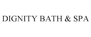 DIGNITY BATH & SPA