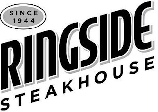 SINCE 1944 RINGSIDE STEAKHOUSE