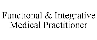 FUNCTIONAL & INTEGRATIVE MEDICAL PRACTITIONER