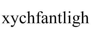 XYCHFANTLIGH
