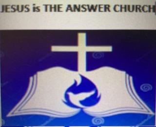 JESUS IS THE ANSWER CHURCH