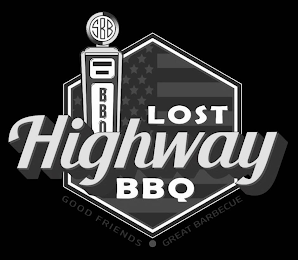 LOST HIGHWAY BBQ GOOD FRIENDS GREAT BARBECUE SBB BBQ