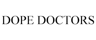 DOPE DOCTORS