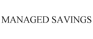 MANAGED SAVINGS