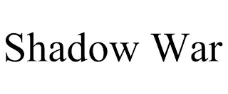SHADOW WAR