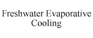 FRESHWATER EVAPORATIVE COOLING