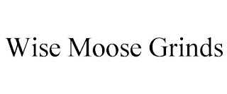 WISE MOOSE GRINDS