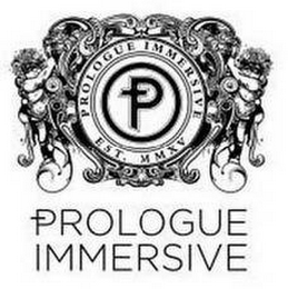 P PROLOGUE IMMERSIVE EST. MMXV PROLOGUE IMMERSIVE