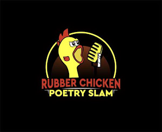 RUBBER CHICKEN POETRY SLAM