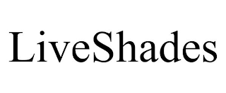 LIVESHADES