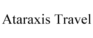 ATARAXIS TRAVEL