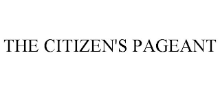 THE CITIZEN'S PAGEANT