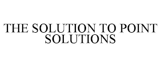 THE SOLUTION TO POINT SOLUTIONS