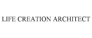 LIFE CREATION ARCHITECT