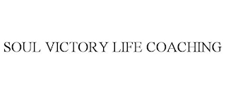 SOUL VICTORY LIFE COACHING