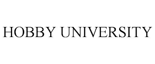 HOBBY UNIVERSITY