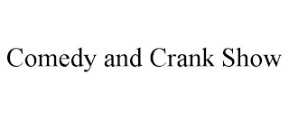 COMEDY AND CRANK SHOW
