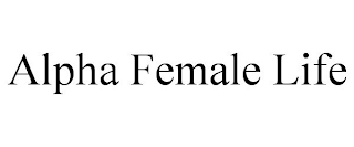 ALPHA FEMALE LIFE