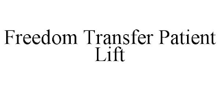 FREEDOM TRANSFER PATIENT LIFT