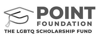 POINT FOUNDATION THE LGBTQ SCHOLARSHIP FUND