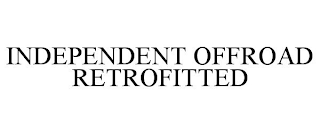 INDEPENDENT OFFROAD RETROFITTED