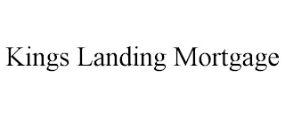 KINGS LANDING MORTGAGE