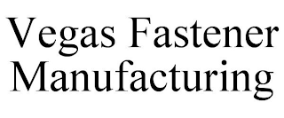 VEGAS FASTENER MANUFACTURING