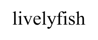 LIVELYFISH