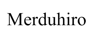 MERDUHIRO