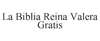 LA BIBLIA REINA VALERA GRATIS